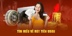 Quy trình rút tiền U888