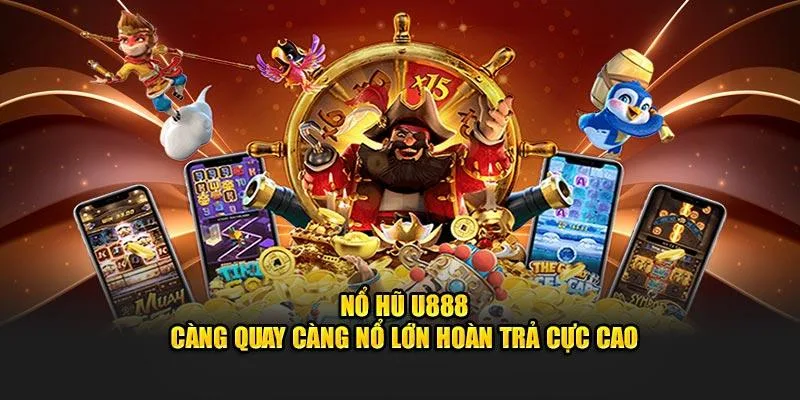 Các tính năng nổi bật của nổ hũ U888