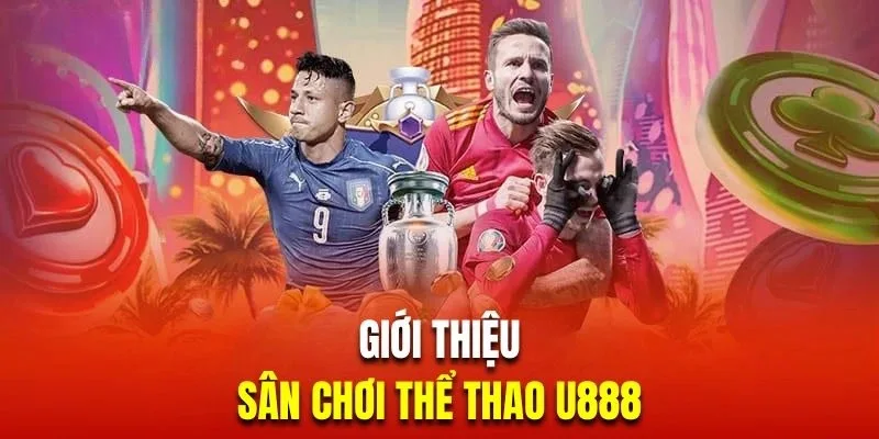 Đôi nét về sân chơi thể thao U888